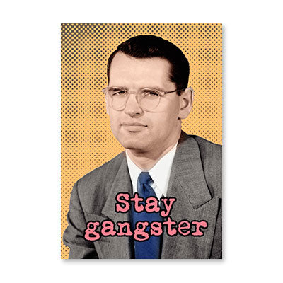 STAY GANGSTER BIRTHDAY CARD BY RPG
