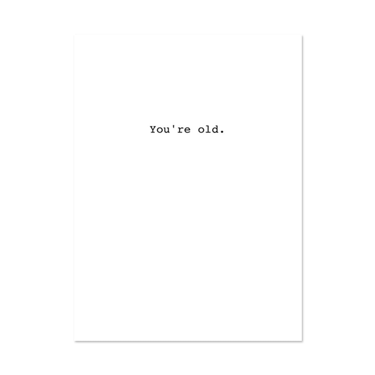 YOURE OLD BIRTHDAY CARD BY PAPER REBEL