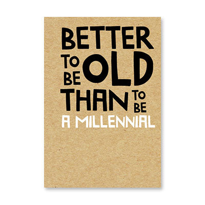 BETTER TO BE OLD BIRTHDAY CARD BY RPG