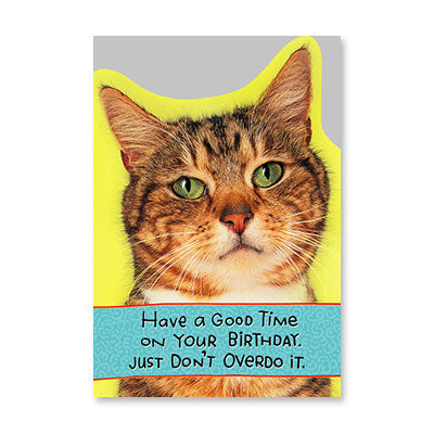 FTC DONT OVERDO CAT BIRTHDAY CARD BY RPG